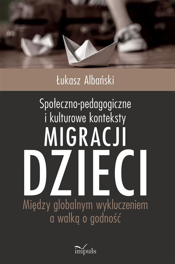 Socio-pedagogical and cultural contexts of child migration - discover the book!