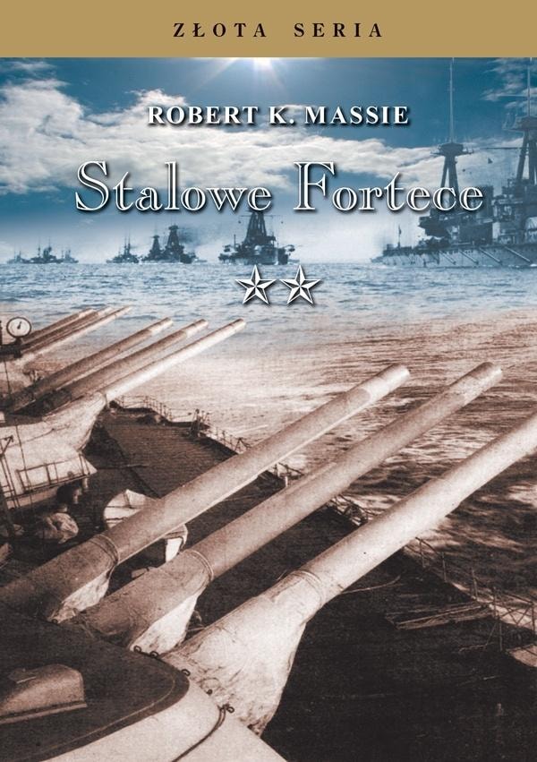 Robert K. Massie - Steel Fortresses Vol. 2 Ed. 3 - Discover the history!