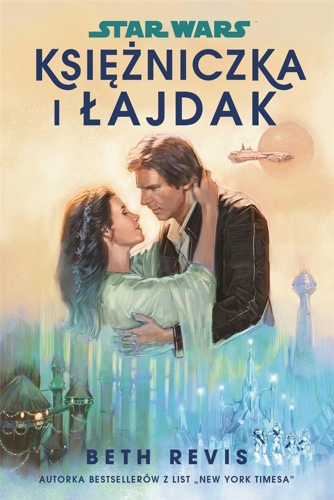 Beth Revis Star Wars Princess and Scoundrel - ideal reading for fans of the saga