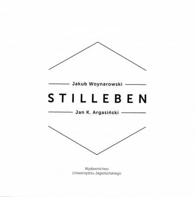 Stilleben - Jan K. Argasiński, Jakub Woynarowski - discover a new dimension of art