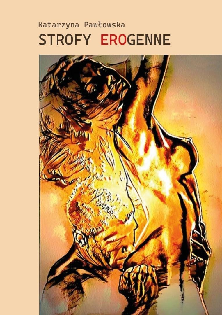 Katarzyna Pawłowska - Erogenous Strophes - poetry of the senses