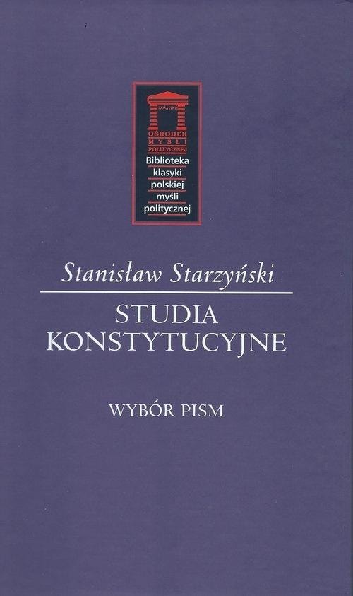 Stanisław Starzyński - Constitutional Studies - a selection of writings on state and law