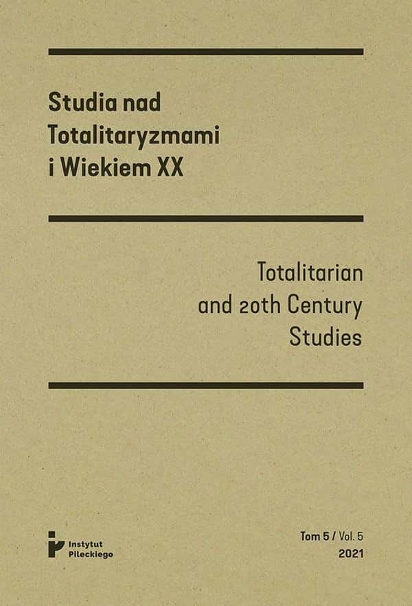 Pilecki Institute - Studies on Totalitarianism and the 20th Century No. 5/2021