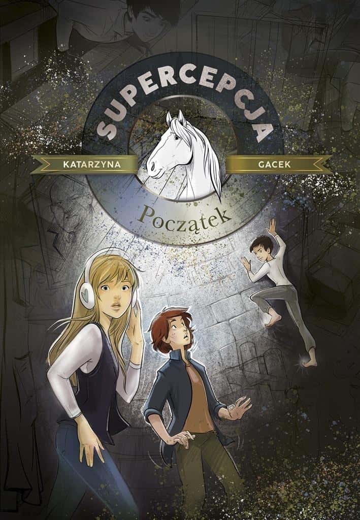 Katarzyna Gacek - Superception. The Beginning - captivating novel for young adults