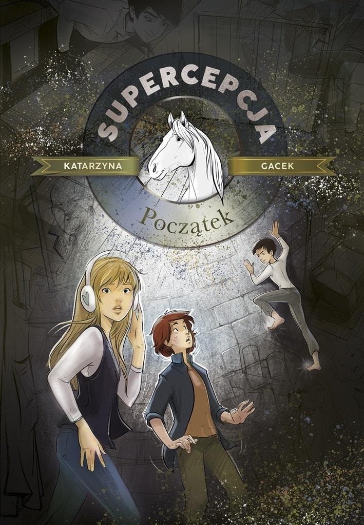 Katarzyna Gacek - Superception. The Beginning - captivating novel for young adults
