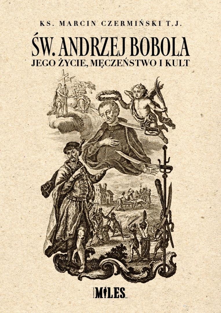 St. Andrew Bobola. His life, martyrdom and cult - Fr. Marcin Czermiński Tj - Discover the story!