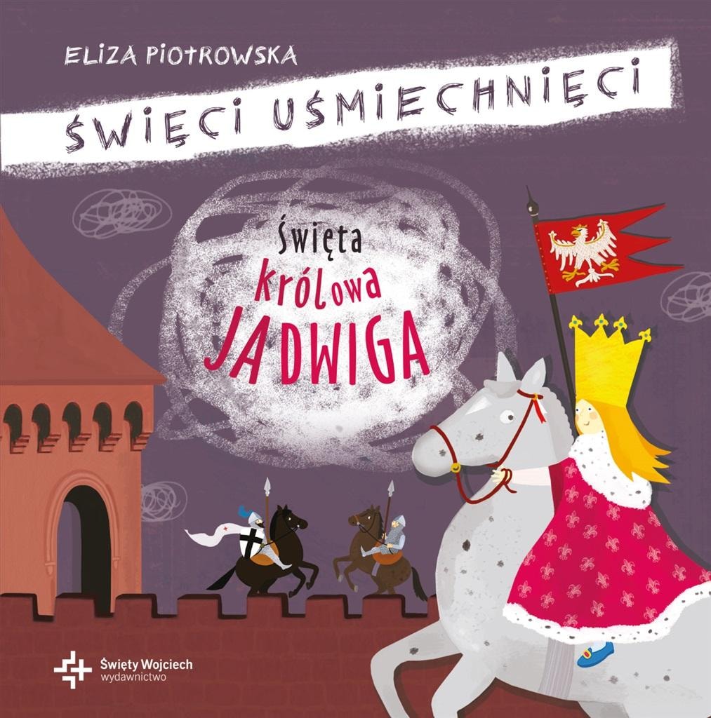 Holy Queen Jadwiga. Smiling Saints - Eliza Piotrowska for children