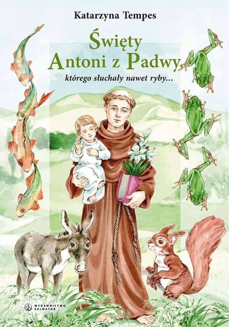 Katarzyna Tempes - Saint Anthony of Padua, whom even the fish listened to