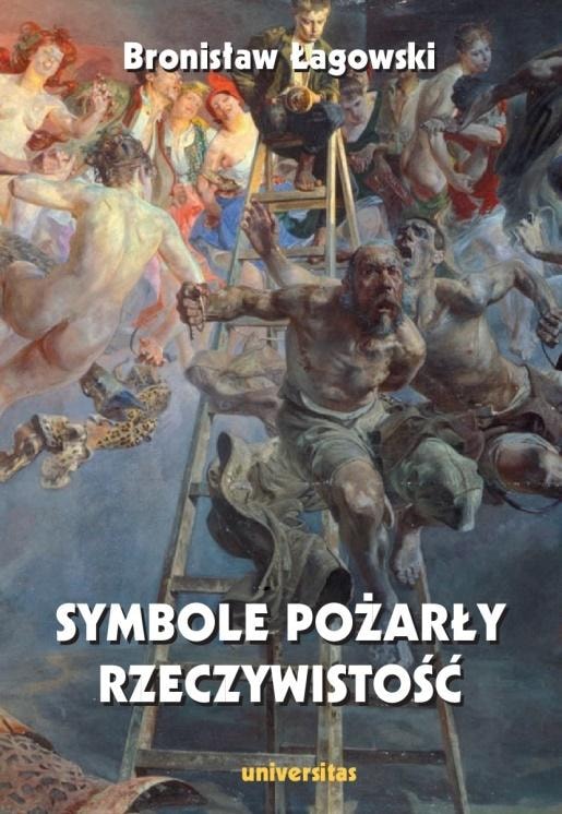 Bronisław Łagowski - Symbols Ate Reality w.2 - philosophical and political reflections