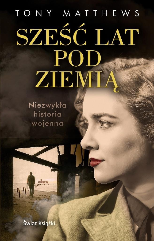 Świat Książki - Six Years Underground - a captivating story of wartime fate