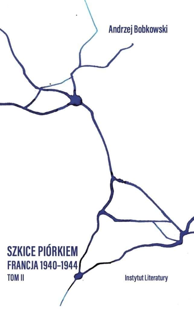 Andrzej Bobkowski Sketches with a pen. France 1940-1944 Vol. 2 - a classic of war literature