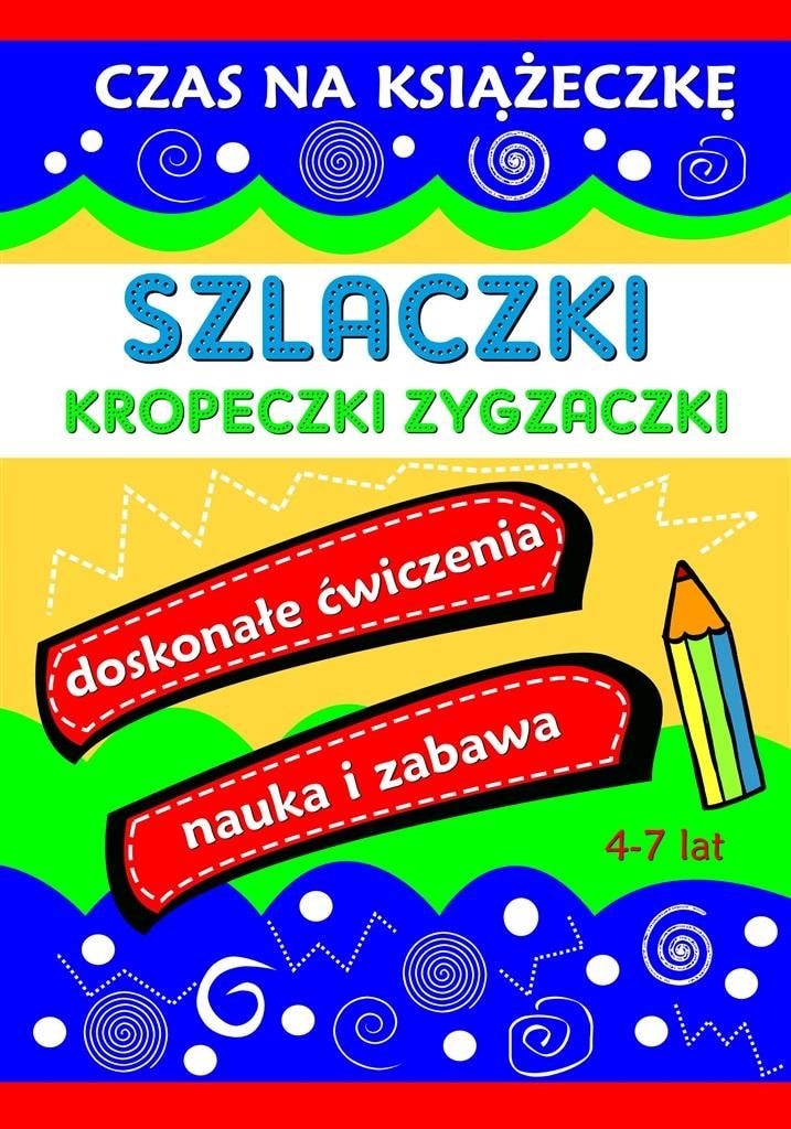 Agnieszka Wileńska - Szlaczki Kropeczki Zygzaczki. Time for a booklet