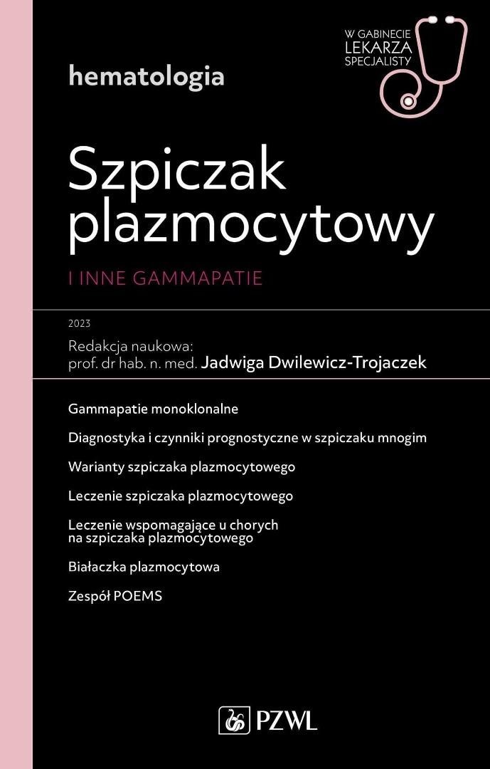 Plasma cell myeloma and other gammopathies - Jadwiga Dwilewicz-Trojaczek - comprehensive medical publication