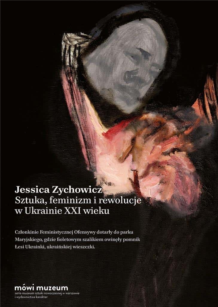 Jessica Zychowicz - Art, Feminism, and Revolutions in 21st Century Ukraine