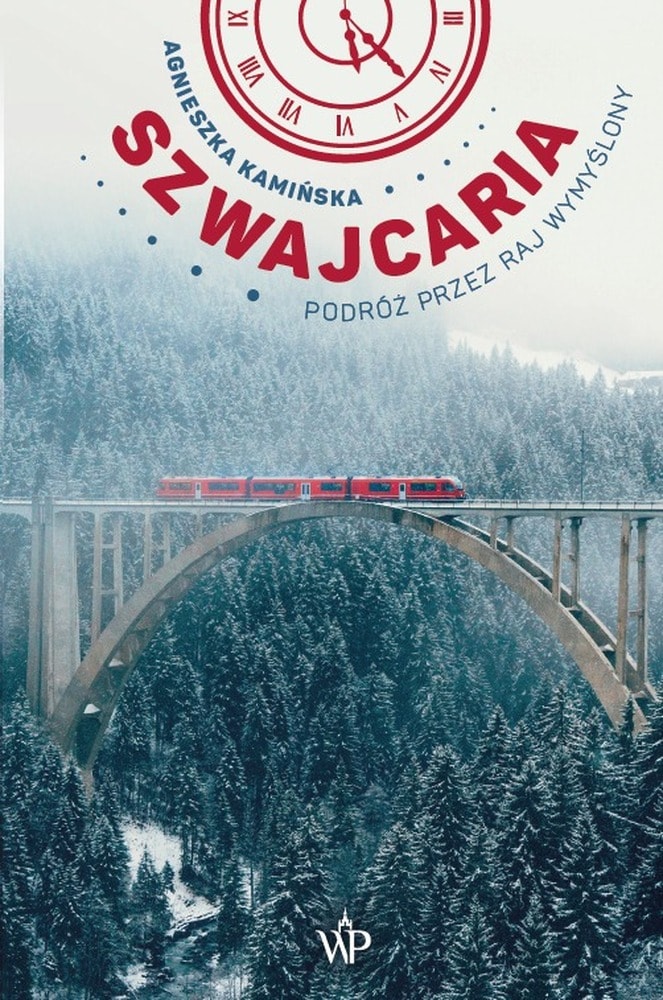 Szwajcaria: Podróż przez raj wymyślony wyd. 2024