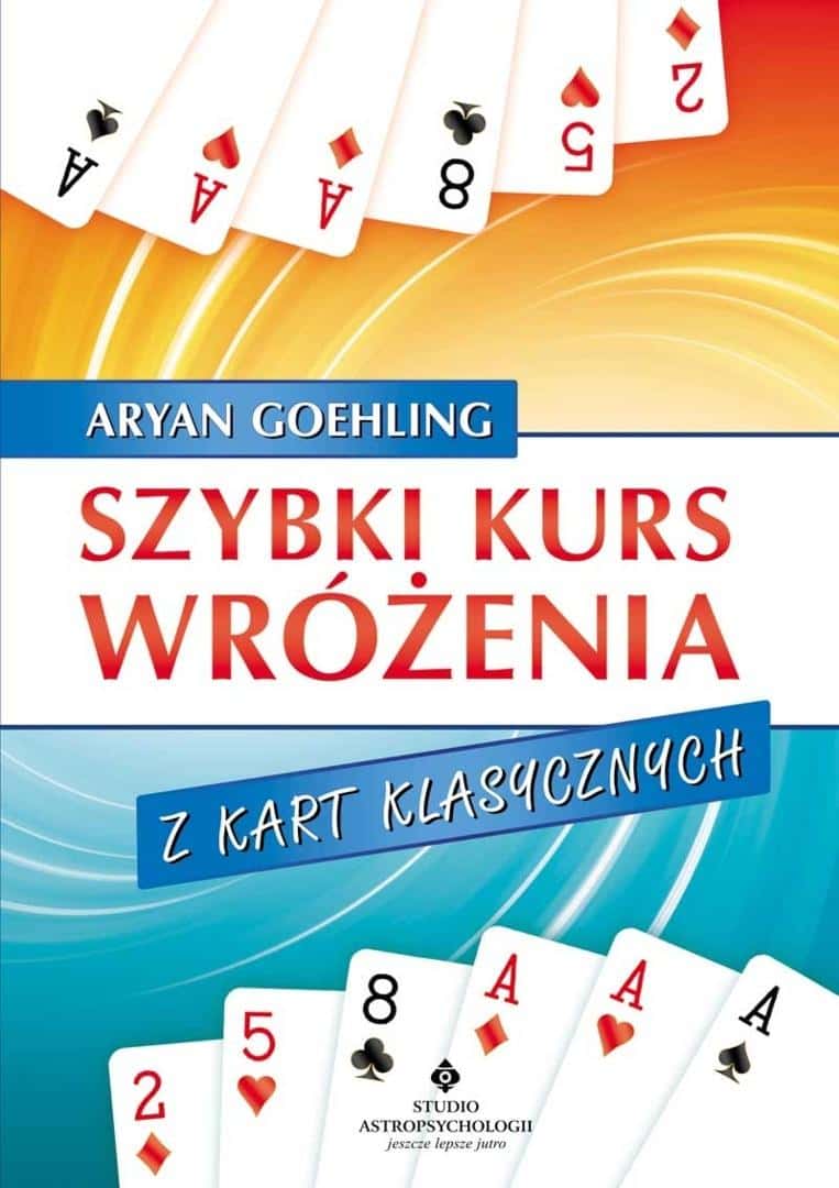 Aryan Goehling - Quick course in fortune telling with classic cards