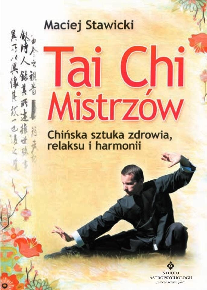 Maciej Stawicki - Tai Chi Masters - exercise guide for everyone