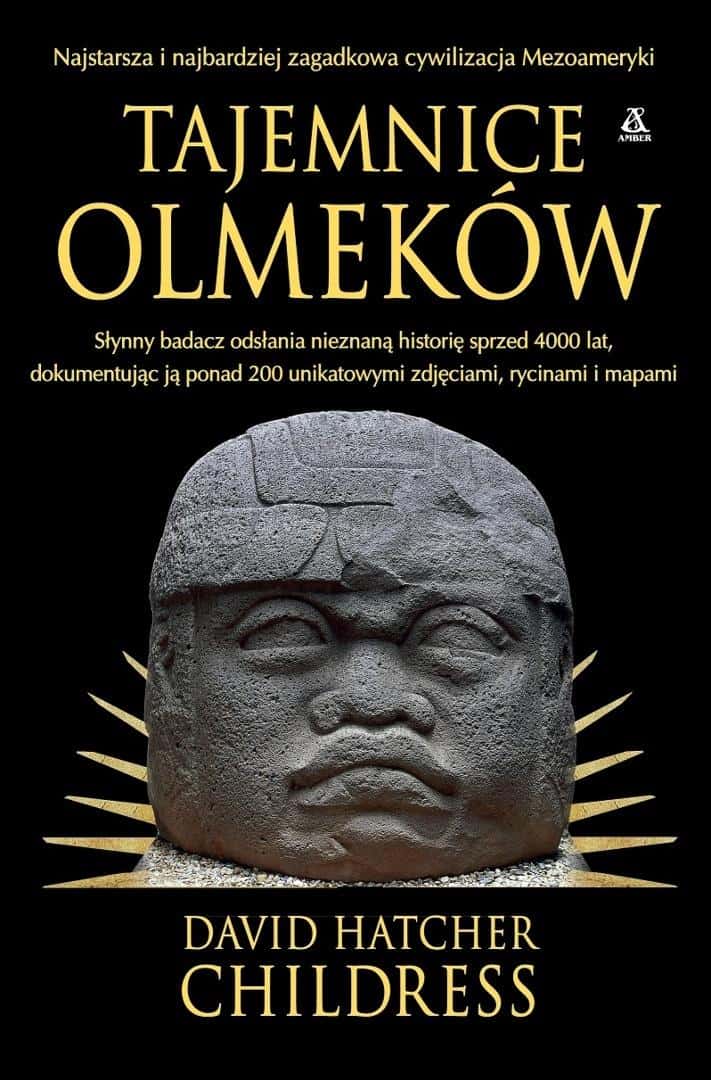 David Hatcher Childress - Secrets of the Olmecs - a fascinating journey through time