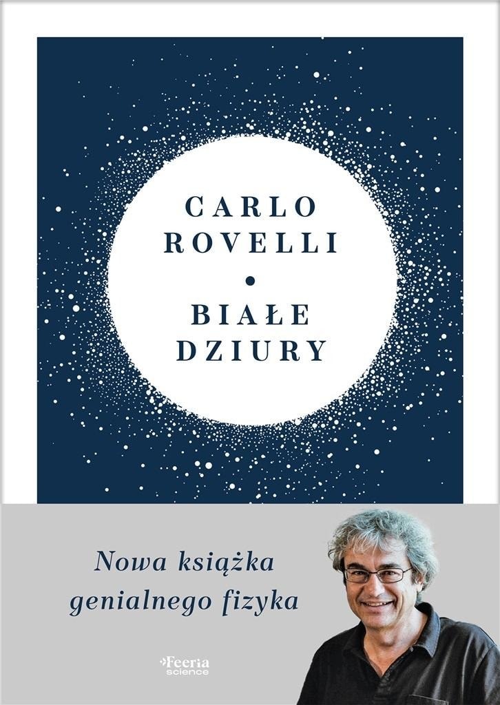 Carlo Rovelli - White Holes - a journey to the limits of the universe