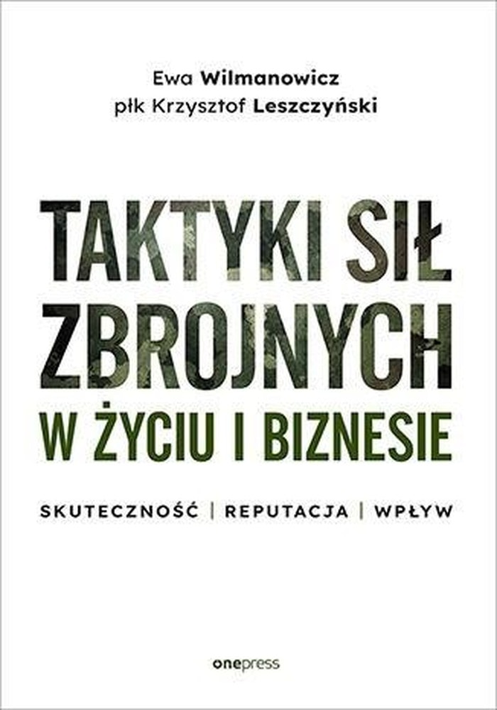 Ewa Wilmanowicz, Krzysztof Leszczyński - Armed forces tactics in life and business