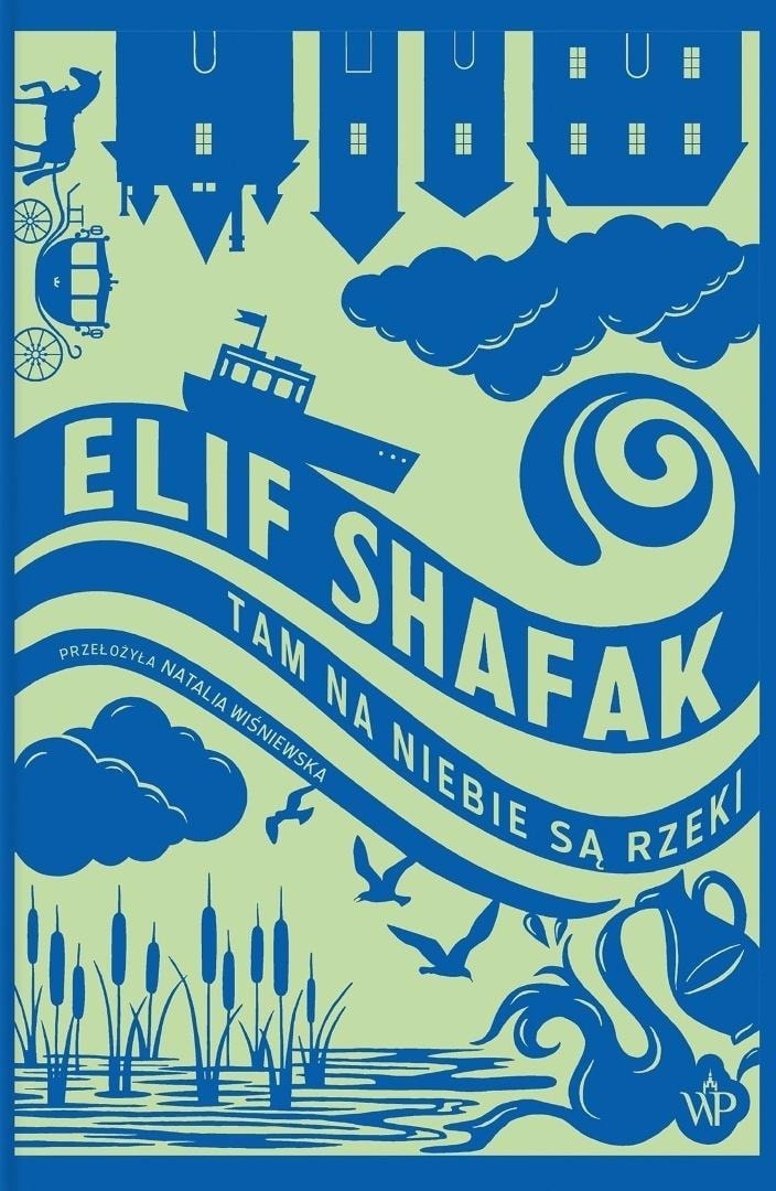 Elif Shafak - There in the Sky are Rivers - epic novel