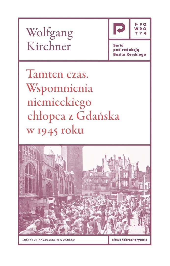 That Time. Memoirs of a German boy from Gdańsk 1945 - a moving story