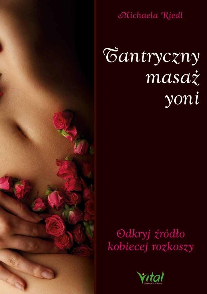 Tantric Yoni Massage - Guide for Women - discover female pleasure