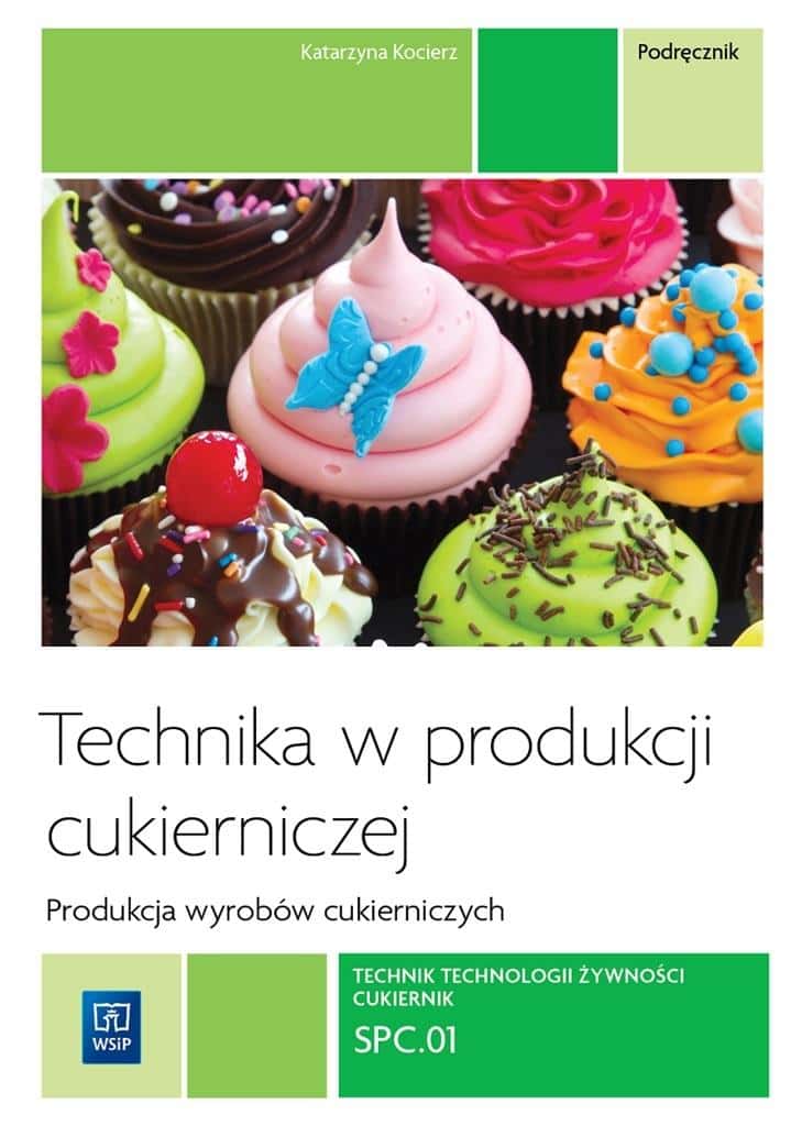 WSiP - Technology in confectionery production: Textbook for confectioners - invaluable knowledge
