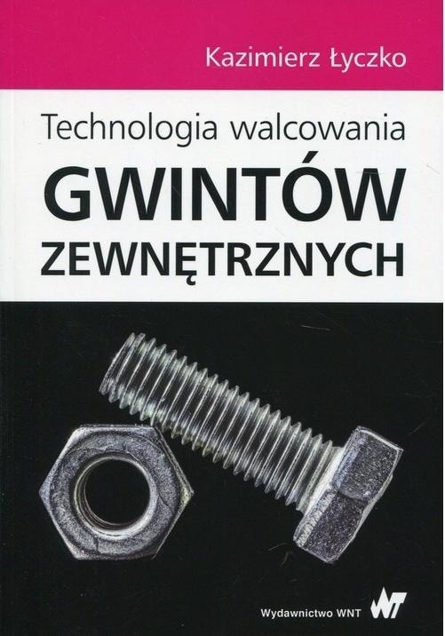 Technology of external thread rolling - Kazimierz Łyczko - modern manufacturing methods