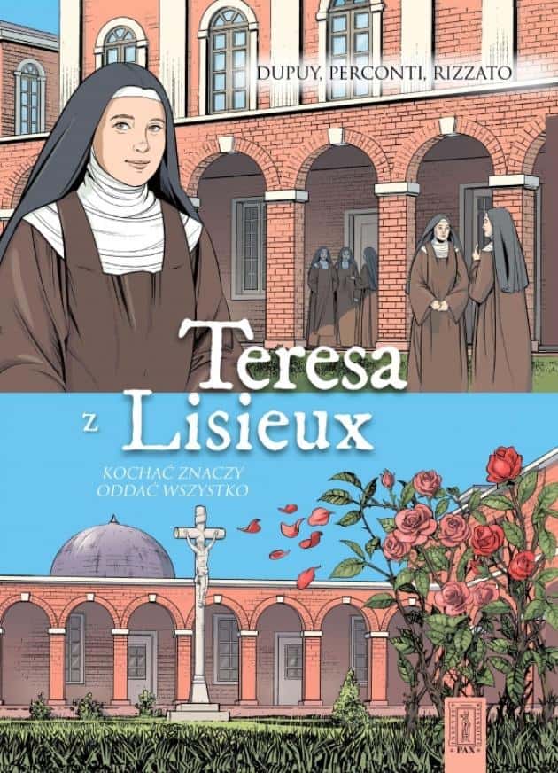 Teresa of Lisieux - To Love Means Giving Everything - comic about the Saint