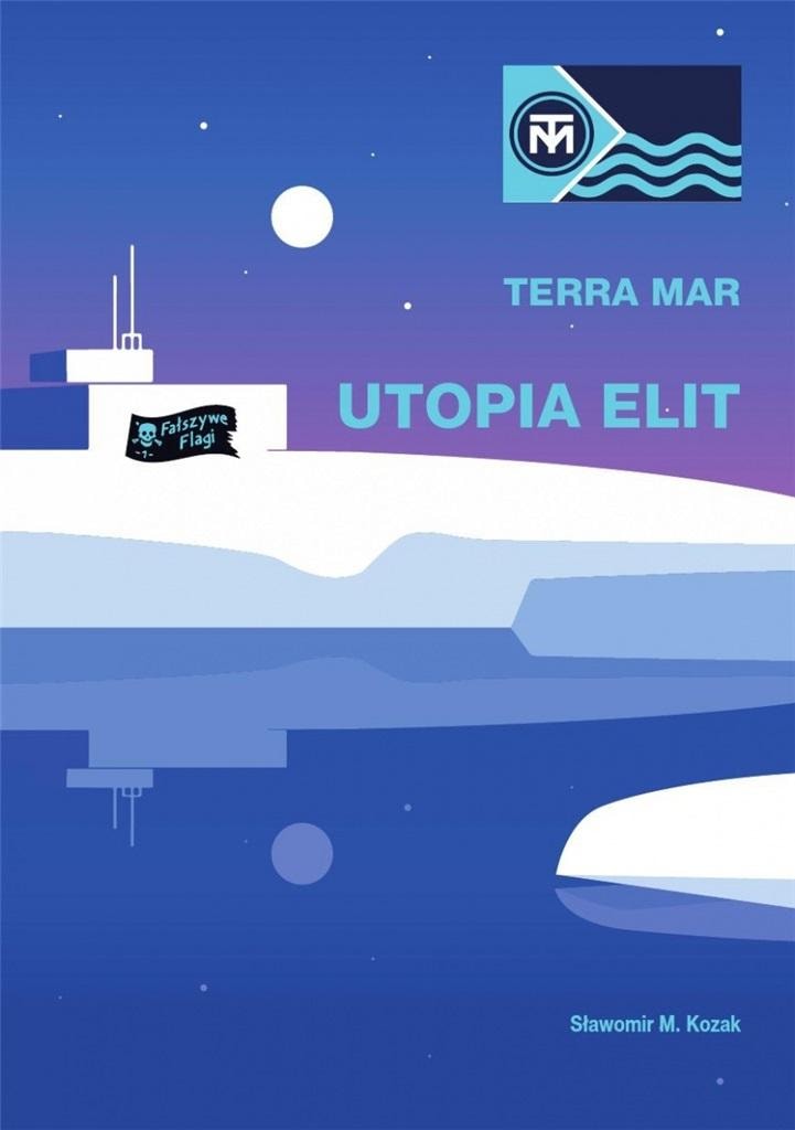 TerraMar. Utopia Elit - Sławomir M. Kozak - Discover the truth about elites!