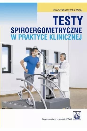 Spiroergometric tests in clinical practice - Ewa Straburzyńska-Migaj - discover the secrets of diagnostics!