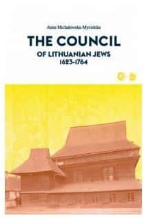 Anna Michałowska-Mycielska - The Council of Lithuanian Jews 1623-1764