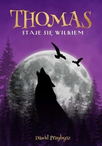 Dawid Przybysz - Thomas becomes a wolf - captivating young adult novel