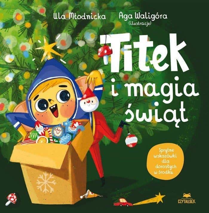Titek and the magic of Christmas - Urszula Młodnicka, Agnieszka Magdalena Waligóra - ideal book as a gift