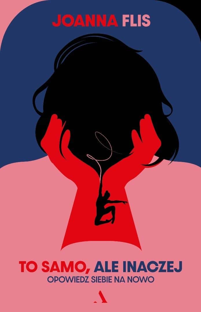 Joanna Flis - The same, but different. Tell yourself anew