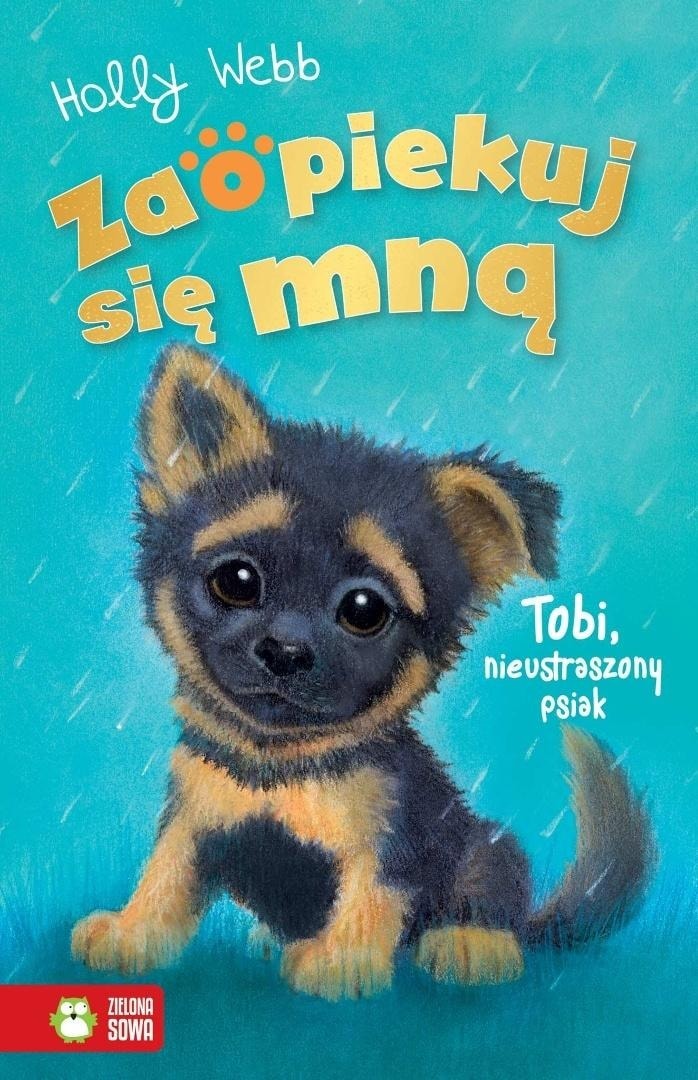 Holly Webb - Take care of me. Tobi, the fearless puppy