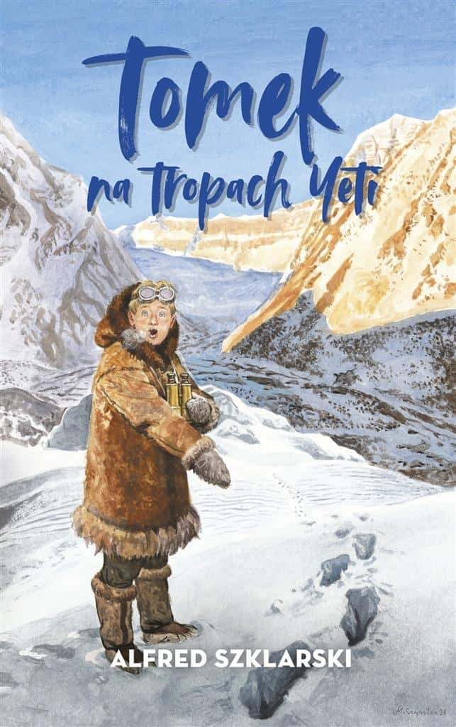 Alfred Szklarski - Tomek on the trail of the Yeti - an adventure book