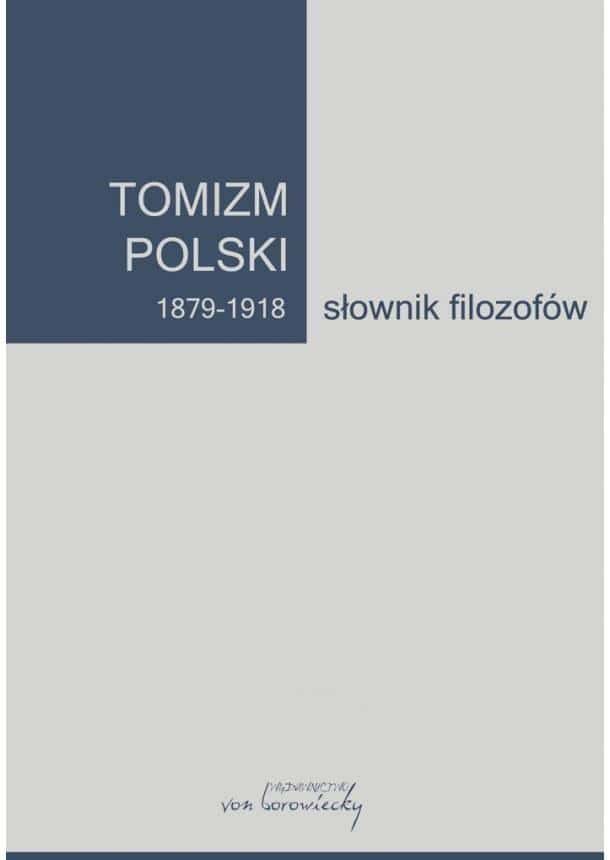 Polish Thomism 1879-1918 - Dictionary of Philosophers