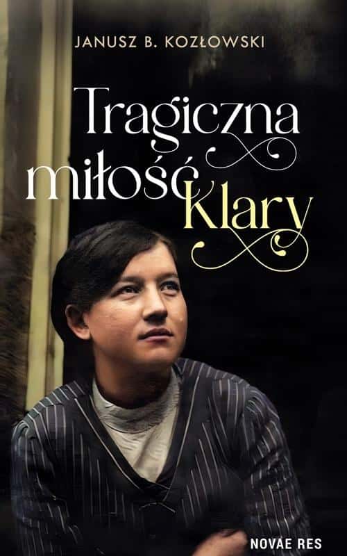 Janusz B. Kozłowski - The Tragic Love of Klara - a novel