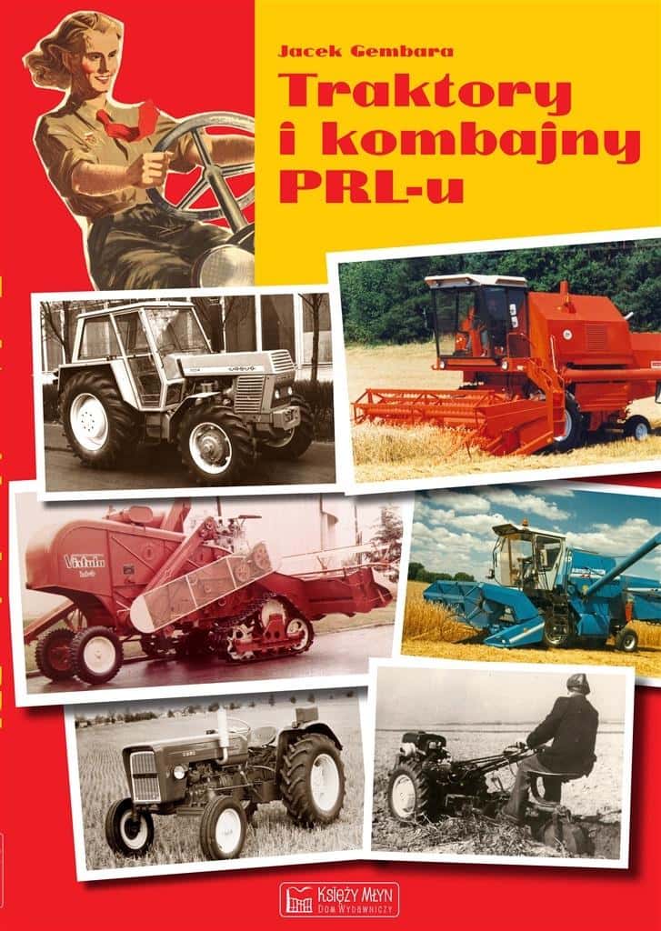 Tractors and combine harvesters of the Polish People's Republic - history of Polish motorization