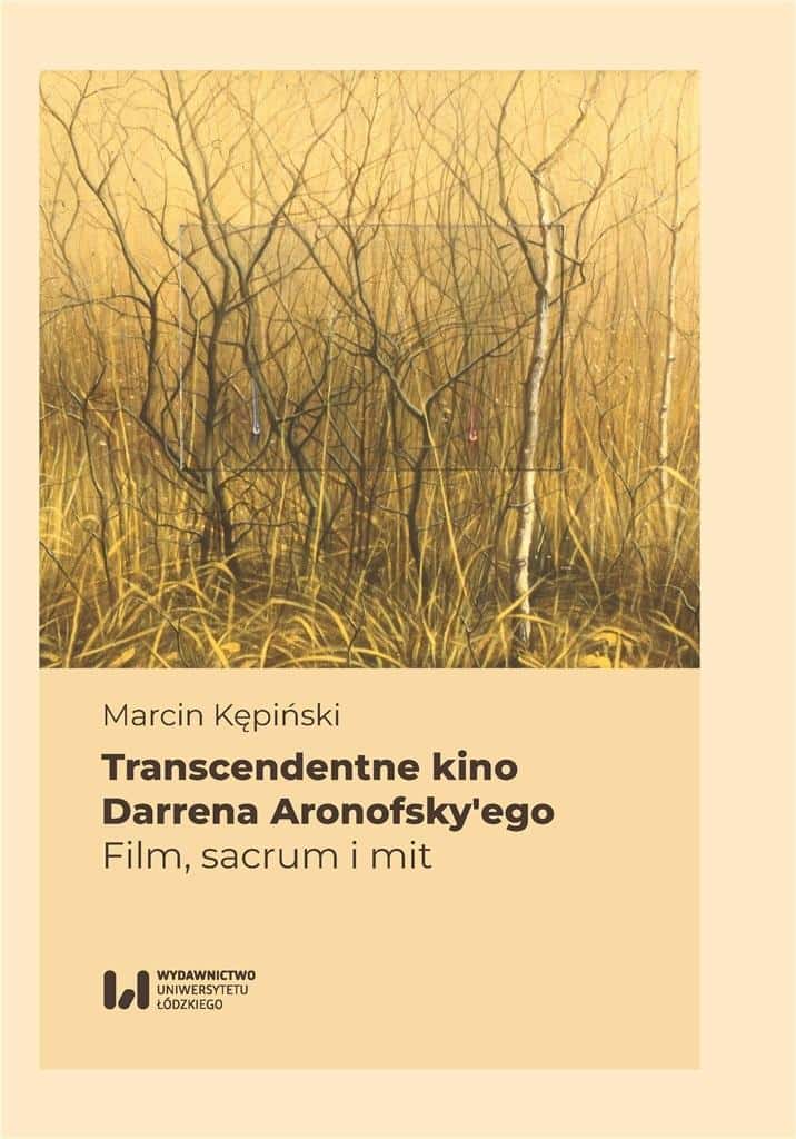Marcin Kępiński - Transcendent Cinema of Darren Aronofsky
