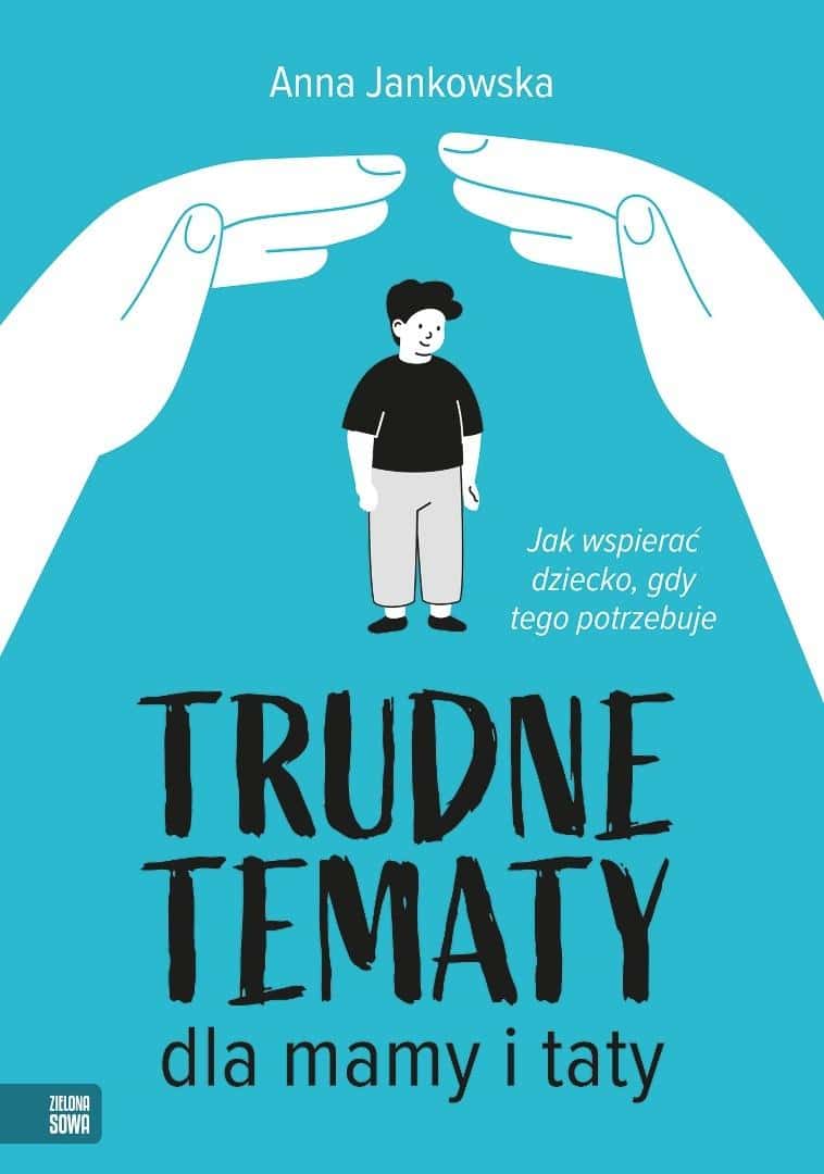 Difficult topics for mom and dad - a guide to supporting your child