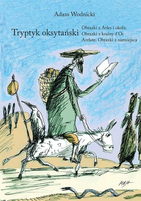 Adam Wodnicki - Oksitan Triptych - literary journey through Occitania