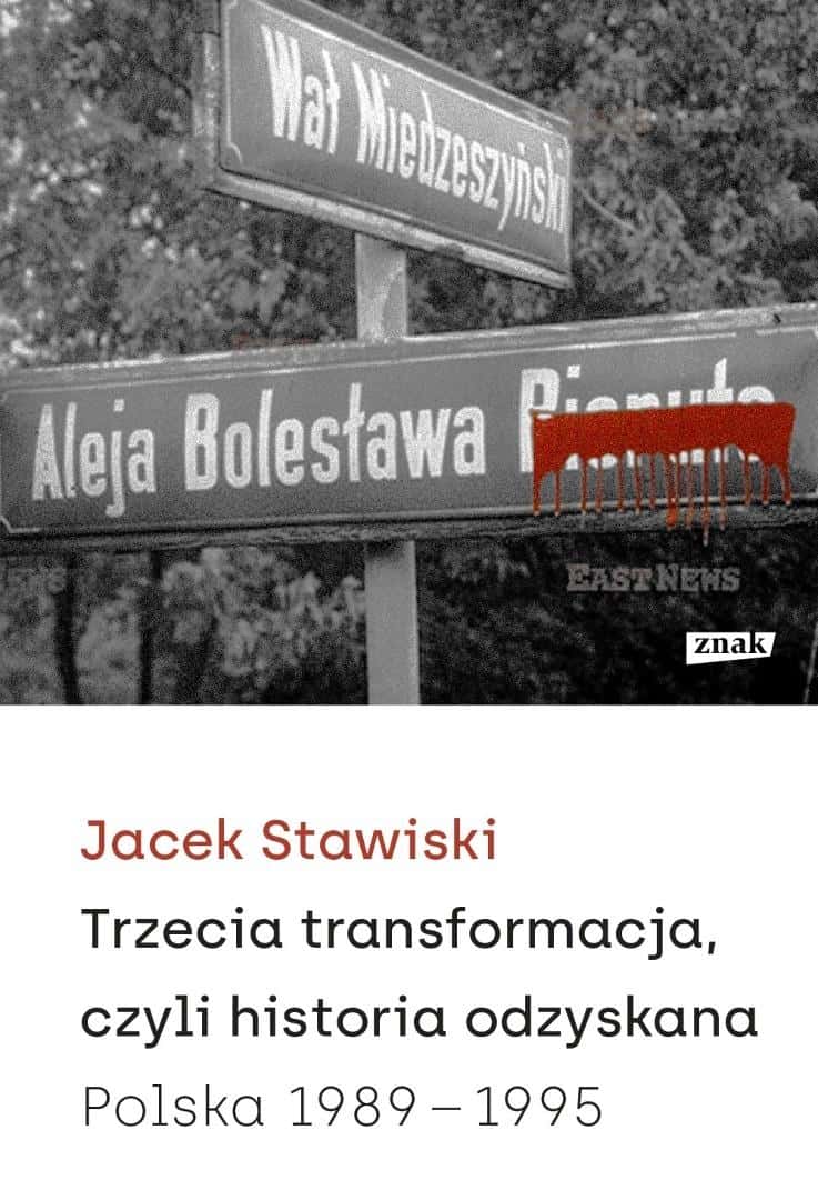 Znak The Third Transformation, or History Regained. Poland 1989-1995