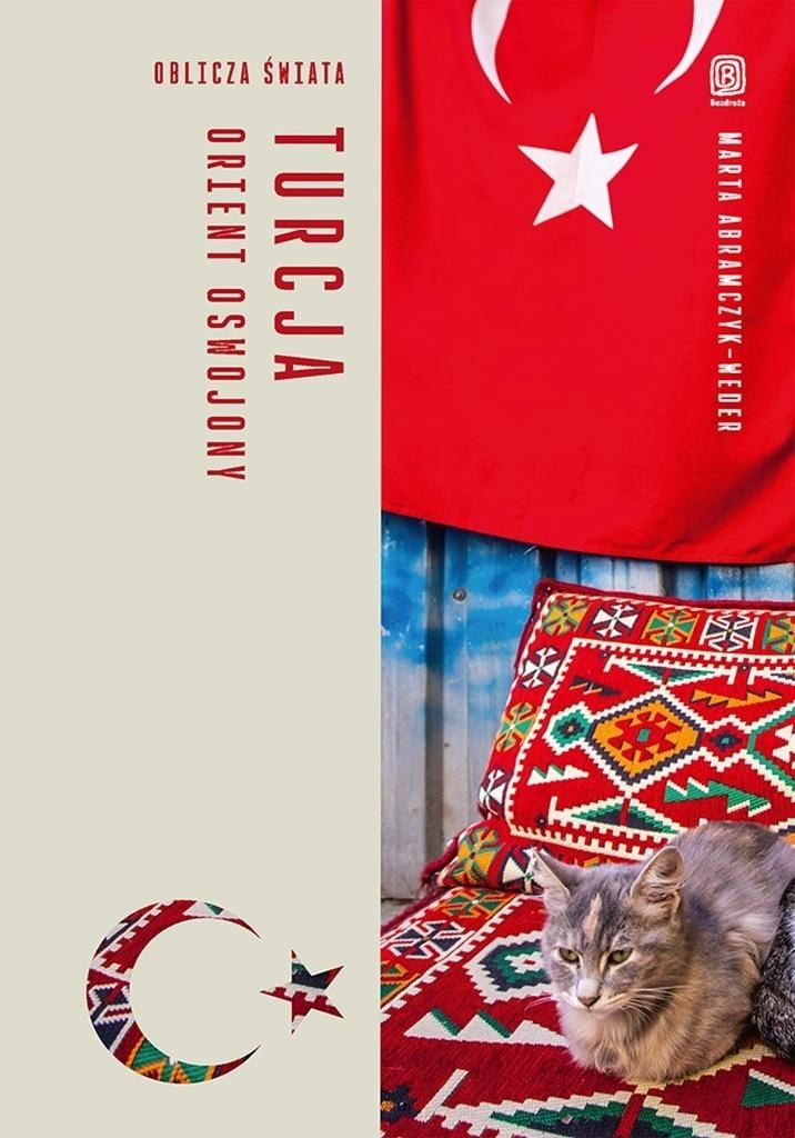Bezdroża Turkey. The Tamed Orient. Faces of the World - Travel guide perfect for vacation