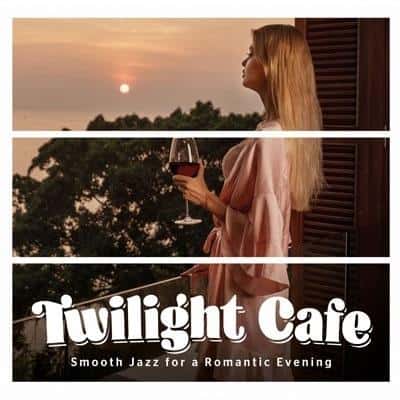 Joanna Morea - Twilight Cafe Smooth Jazz - perfect for a romantic evening