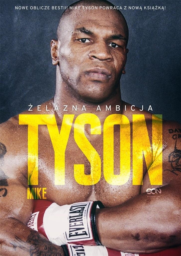 Sine Qua Non Tyson. Iron Ambition w.2 - Mike Tyson, Larry Sloman, Bartosz Salbut