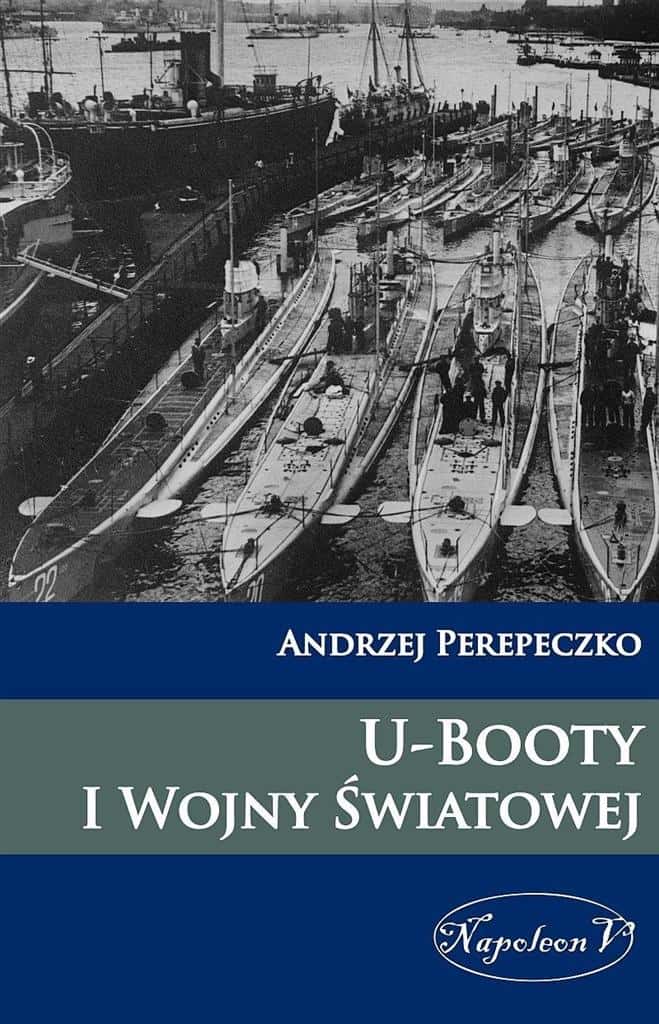 U-Boats of World War I - Discover the History of the German Submarine Fleet