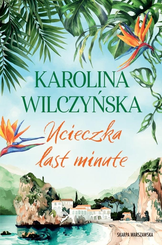 Karolina Wilczyńska - Last Minute Escape - Novel